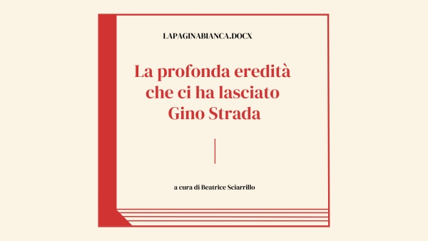 La profonda eredità che ci ha lasciato Gino Strada