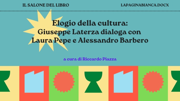 Elogio della cultura: Giuseppe Laterza dialoga con Laura Pepe e Alessandro Barbero
