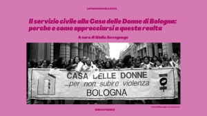 Il servizio civile alla Casa delle Donne di Bologna: perché e come approcciarsi a questa realtà