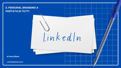 LinkedIn: Il personal Branding a portata di tutti